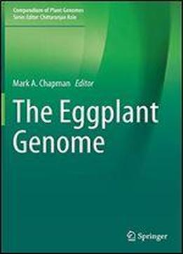 The Eggplant Genome (compendium Of Plant Genomes)