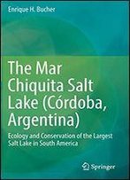 The Mar Chiquita Salt Lake (Crdoba, Argentina): Ecology And Conservation Of The Largest Salt Lake In South America
