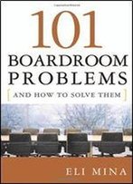 101 Boardroom Problems And How To Solve Them