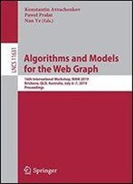Algorithms And Models For The Web Graph: 16th International Workshop, Waw 2019, Brisbane, Qld, Australia, July 67, 2019, Proceedings