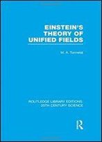 Einstein's Theory Of Unified Fields (Routledge Library Editions: 20th Century Science)