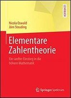 Elementare Zahlentheorie: Ein Sanfter Einstieg In Die Hohere Mathematik (Springer-Lehrbuch)