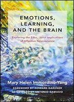 Emotions, Learning, And The Brain: Exploring The Educational Implications Of Affective Neuroscience