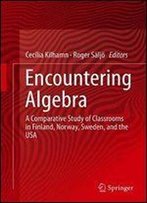 Encountering Algebra: A Comparative Study Of Classrooms In Finland, Norway, Sweden, And The Usa