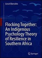 Flocking Together: An Indigenous Psychology Theory Of Resilience In Southern Africa