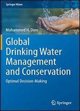 Global Drinking Water Management And Conservation: Optimal Decision-making (springer Water)