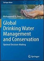 Global Drinking Water Management And Conservation: Optimal Decision-Making (Springer Water)