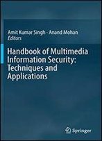 Handbook Of Multimedia Information Security: Techniques And Applications