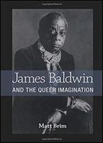 James Baldwin And The Queer Imagination