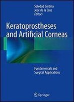 Keratoprostheses And Artificial Corneas: Fundamentals And Surgical Applications