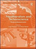 Neoliberalism And Technoscience: Critical Assessments (Theory, Technology And Society)
