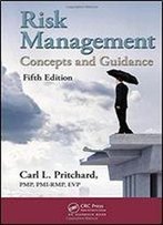 Risk Management: Concepts And Guidance, Fifth Edition
