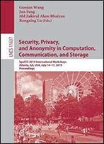 Security, Privacy, And Anonymity In Computation, Communication, And Storage: Spaccs 2019 International Workshops, Atlanta, Ga, Usa, July 1417, 2019, Revised Selected Papers