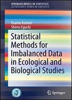 Statistical Methods For Imbalanced Data In Ecological And Biological Studies