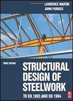 Structural Design Of Steelwork To En 1993 And En 1994, Third Edition
