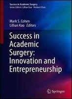Success In Academic Surgery: Innovation And Entrepreneurship