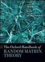 The Oxford Handbook Of Random Matrix Theory