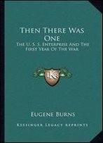 Then There Was One: The U. S. S. Enterprise And The First Year Of The War