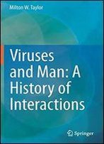 Viruses And Man: A History Of Interactions
