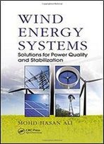 Wind Energy Systems: Solutions For Power Quality And Stabilization