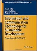 Information And Communication Technology For Sustainable Development: Proceedings Of Ict4sd 2018