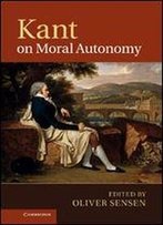 Kant On Moral Autonomy