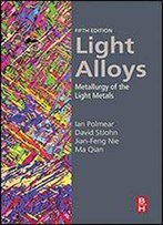 Light Alloys: Metallurgy Of The Light Metals