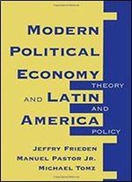 Modern Political Economy And Latin America: Theory And Policy