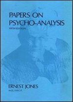 Papers On Psycho-Analysis