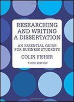 Researching And Writing A Dissertation: An Essential Guide For Business Students