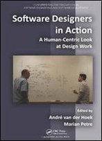 Software Designers In Action: A Human-Centric Look At Design Work