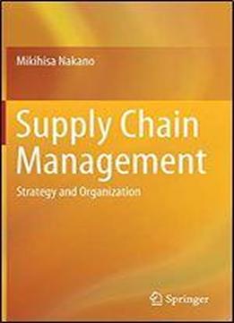Supply Chain Management: Strategy And Organization