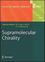 Supramolecular Chirality (Topics In Current Chemistry)