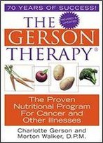 The Gerson Therapy: The Amazing Nutritional Program For Cancer And Other Illnesses