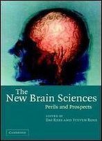 The New Brain Sciences: Perils And Prospects