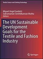 The Un Sustainable Development Goals For The Textile And Fashion Industry