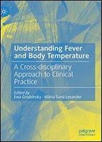 Understanding Fever And Body Temperature: A Cross-Disciplinary Approach To Clinical Practice