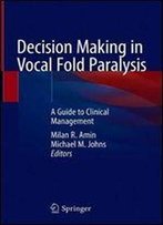 Decision Making In Vocal Fold Paralysis: A Guide To Clinical Management