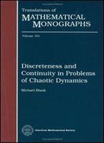 Discreteness And Continuity In Problems Of Chaotic Dynamics (Translations Of Mathematical Monographs)