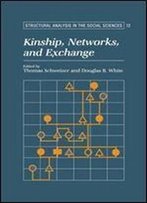Kinship, Networks, And Exchange