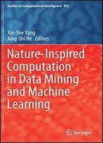 Nature-Inspired Computation In Data Mining And Machine Learning (Studies In Computational Intelligence)