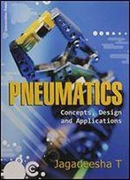 Pneumatics Concepts Designs And Applications