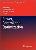 Power, Control And Optimization (Lecture Notes In Electrical Engineering)
