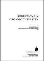 Reductions In Organic Chemistry (Ellis Horwood Series, Chemical Science)