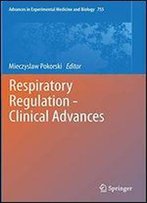 Respiratory Regulation - Clinical Advances: 755 (Advances In Experimental Medicine And Biology)