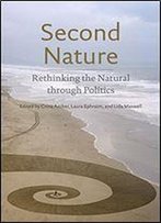 Second Nature: Rethinking The Natural Through Politics