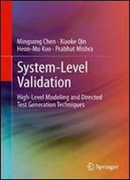 System-Level Validation: High-Level Modeling And Directed Test Generation Techniques
