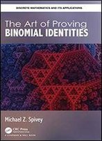 The Art Of Proving Binomial Identities