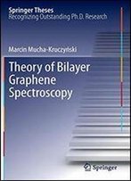 Theory Of Bilayer Graphene Spectroscopy (Springer Theses)