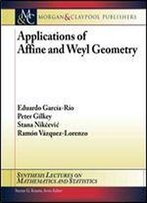 Applications Of Affine And Weyl Geometry (Synthesis Lectures On Mathematics And Statistics)